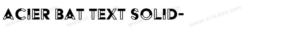 Acier BAT Text Solid字体转换